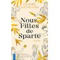 Nous, filles de Sparte, Poche. Roman