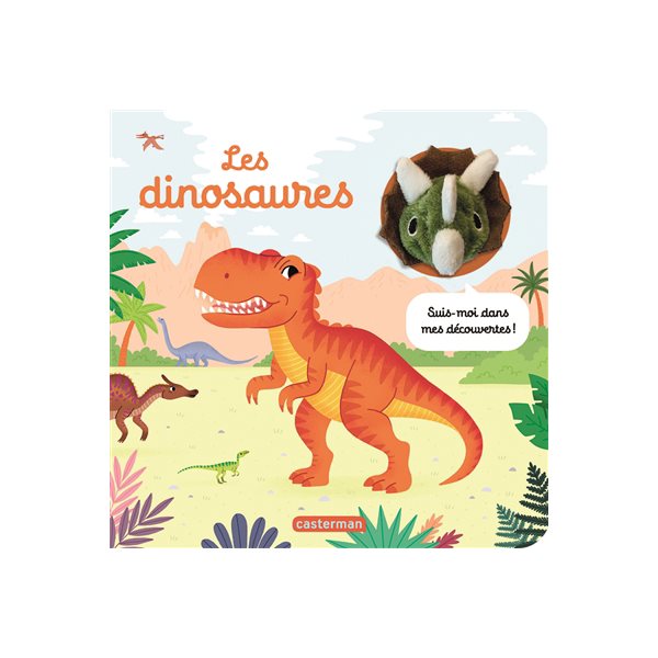 Les dinosaures : suis-moi dans mes découvertes !