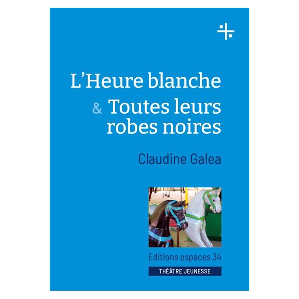 L'heure blanche & Toutes leurs robes noires : théâtre, Espace théâtre jeunesse