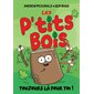 Toujours là pour toi !, Tome 2, Les P’tits Bois