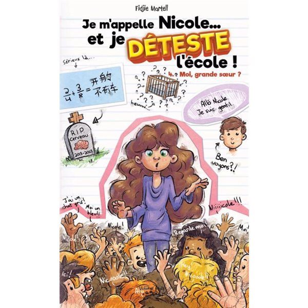 Moi, grande soeur ?, Tome 4, Je m'appelle Nicole… et je déteste l'école !