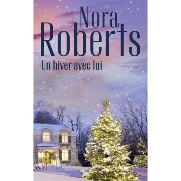 Un hiver avec lui, Collection Nora Roberts