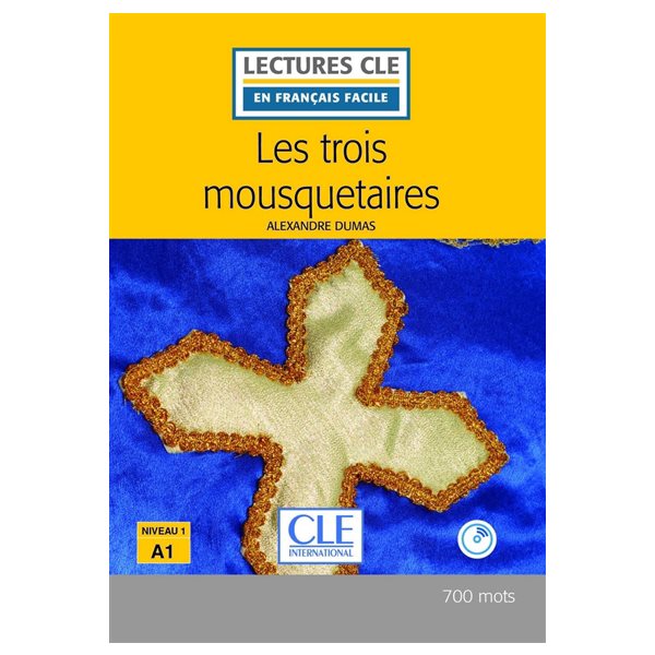 Les trois mousquetaires, Lectures Clé en français facile. Niveau 1, A1