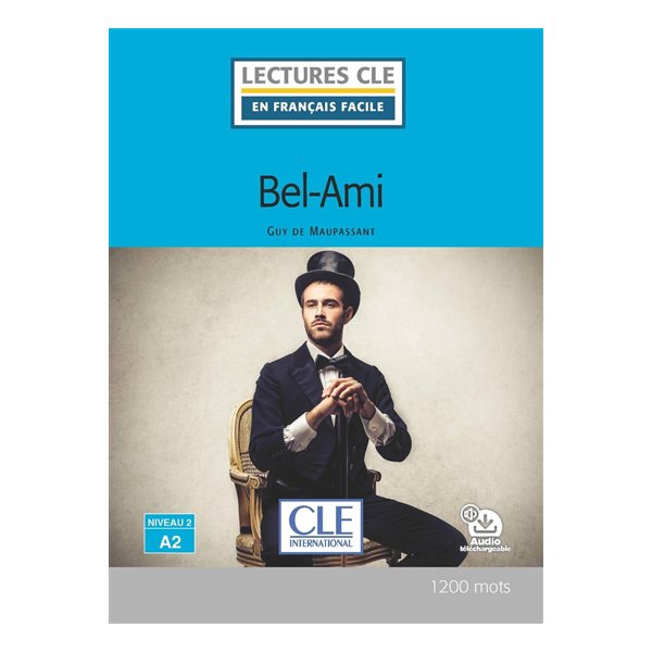 Bel-Ami, Clé  français facile. Niveau 2, A2