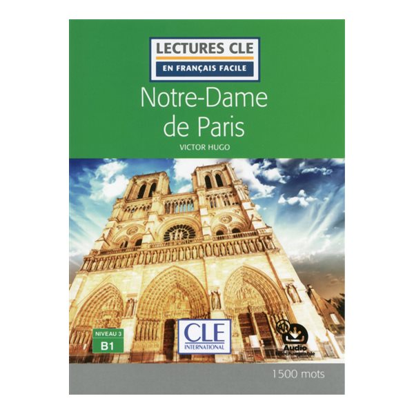 Notre-Dame de Paris, Clé  français facile. Niveau 3, B1
