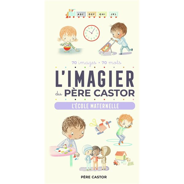 L'imagier du Père Castor : l'école maternelle : 70 images, 70 mots