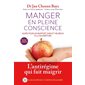 Manger en pleine conscience : la méthode des sensations et des émotions : guide pour un rapport sain et heureux à la nourriture