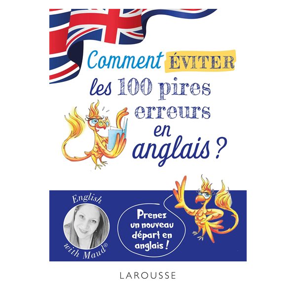 English with Maud : comment éviter les 100 pires erreurs en anglais ?