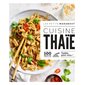 Cuisine thaïe : 100 recettes testées pour vous !