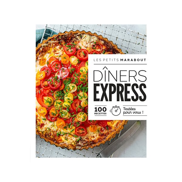 Dîners express : 100 recettes testées pour vous !