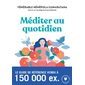 Méditer au quotidien : une pratique simple du bouddhisme