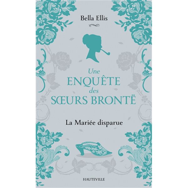 La mariée disparue, Une enquête des soeurs Brontë, 1