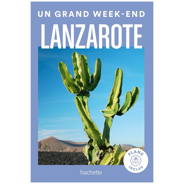 Lanzarote, Un grand week-end à...