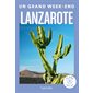 Lanzarote, Un grand week-end à...