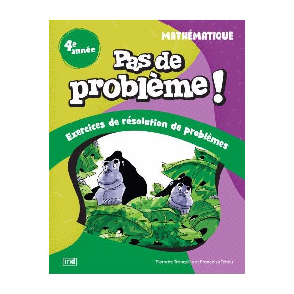 Pas de problème ! - Mathématique, 4e année, Pas de problème!