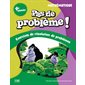 Pas de problème ! - Mathématique, 4e année, Pas de problème!