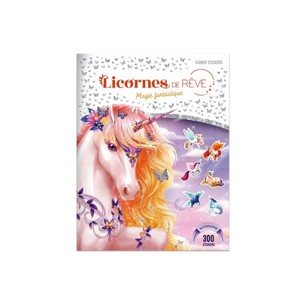 Licornes de rêve : Cahier de stickers : Magie fantastique