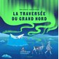 La traversée du Grand Nord