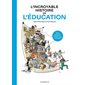 L'incroyable histoire de l'éducation : de la préhistoire à aujourd'hui, à l'école et dans les familles, Les Arènes BD