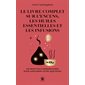 Le livre complet sur l'encens, les huiles essentielles et les infusions : 365 recettes d'herboristerie pour améliorer votre quotidien