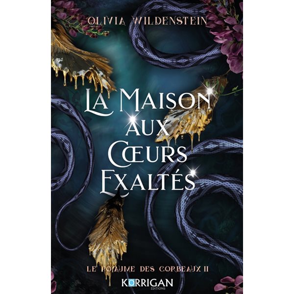 La maison aux coeurs exaltés, Tome 2, Le royaume des corbeaux