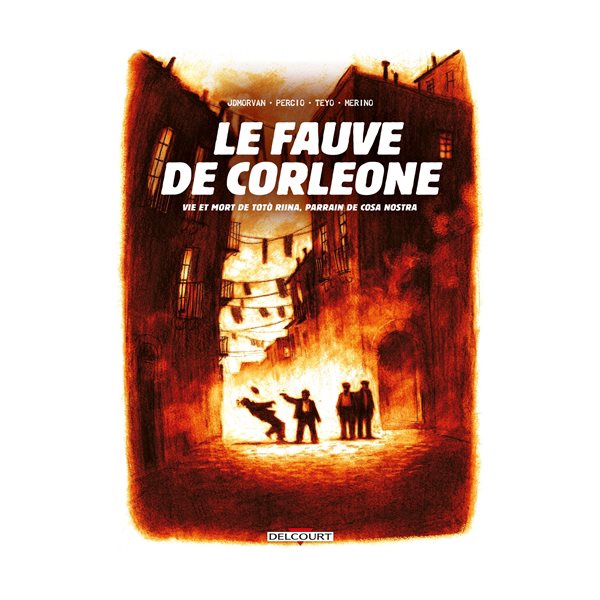 Le Fauve de Corleone : vie et mort de Toto Riina, parrain de Cosa Nostra