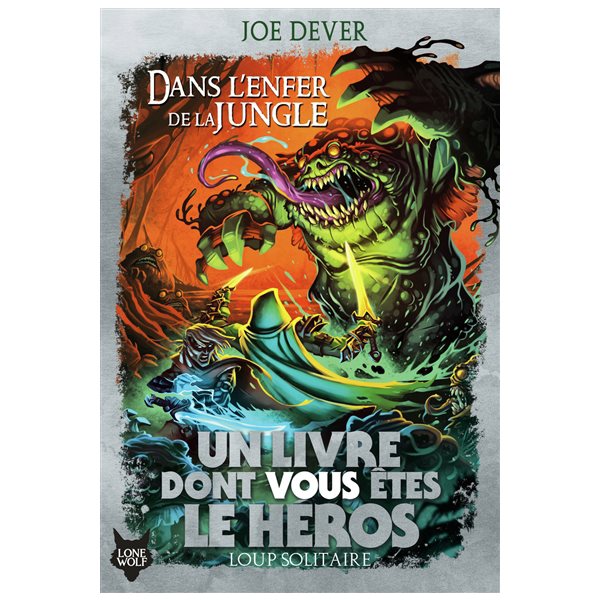 Dans l'enfer de la jungle, Un livre dont vous êtes le héros. Loup solitaire