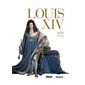 Louis XIV : intégrale, Ils ont fait l'histoire