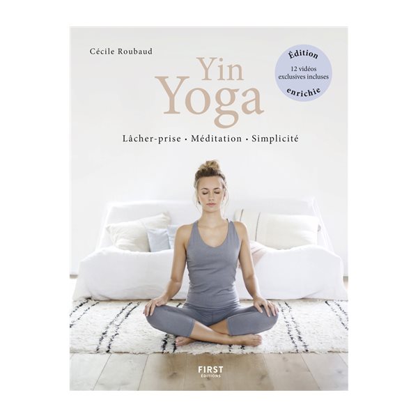 Yin yoga : lâcher-prise, méditation, simplicité