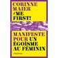 #Mefirst! : manifeste pour un égoïsme au féminin