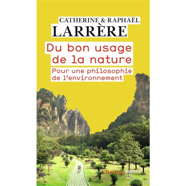 Du bon usage de la nature : pour une philosophie de l'environnement, Champs. Essais, 944