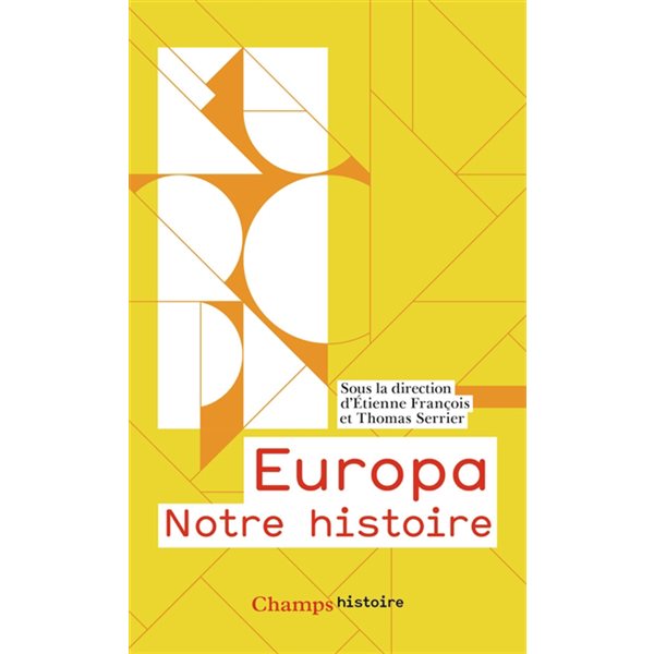 Europa, notre histoire, Champs. Histoire