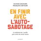 En finir avec l'auto-sabotage : la méthode des 7 profils pour sortir du cercle vicieux