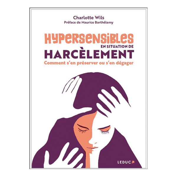 Hypersensibles en situation de harcèlement : comment s'en préserver ou s'en dégager