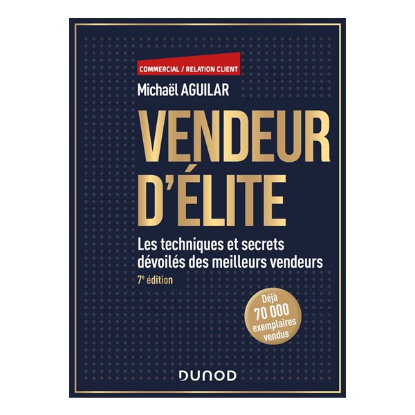 Vendeur d'élite : les techniques et secrets dévoilés des meilleurs vendeurs, Commercial-relation client