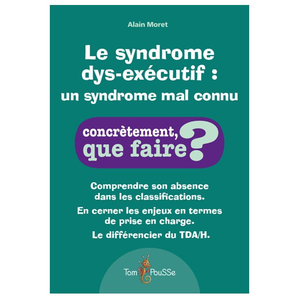 Le syndrome dys-exécutif : un syndrome mal connu, Concrètement, que faire ?