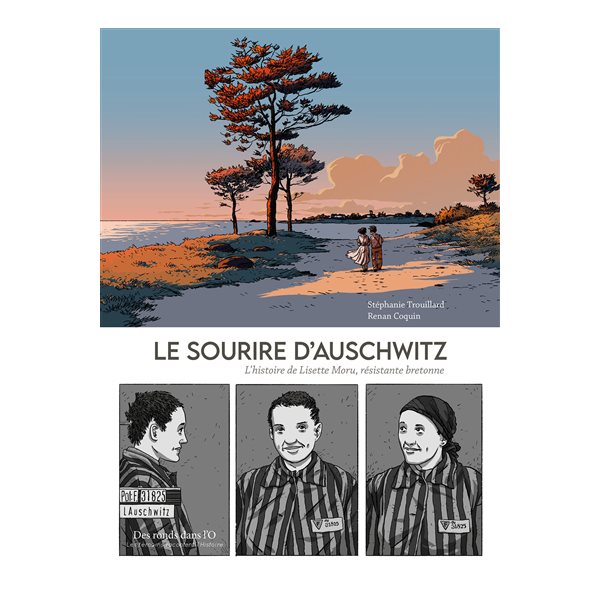 Le sourire d'Auschwitz : l'histoire de Lisette Moru, résistante bretonne