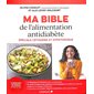 Ma bible de l'alimentation antidiabète : spéciale cétogène et hypotoxique