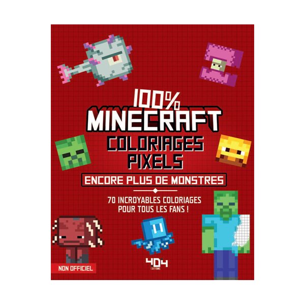 Coloriages pixels 100% Minecraft : encore plus de créatures !