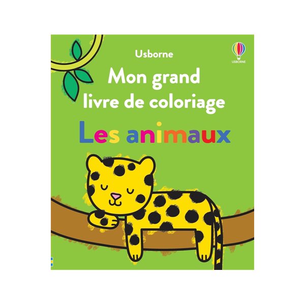 Les animaux : Mon grand livre de coloriage : Dès 3 ans