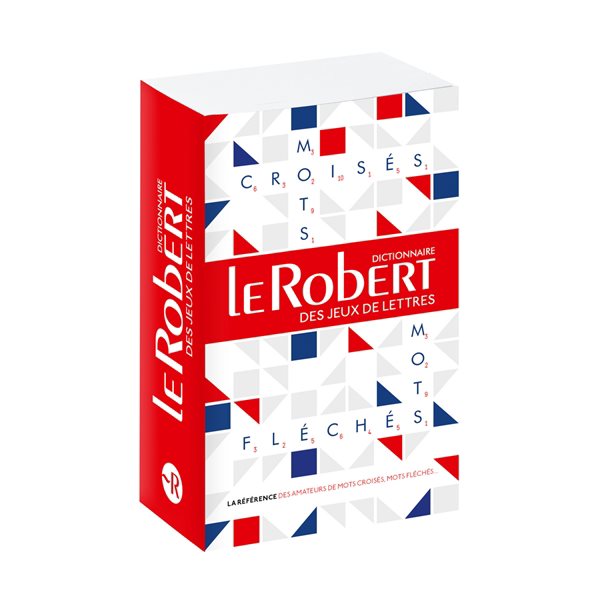 Le Robert des jeux de lettres : dictionnaire des mots croisés & mots fléchés