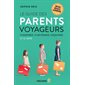 Le guide des parents voyageurs : S'inspirer, s'informer, s'équiper (0-12 ans)