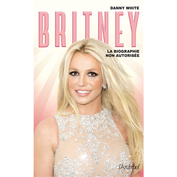 Britney : la biographie non autorisée