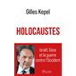 Holocaustes : Israël, Gaza et la guerre contre l'Occident
