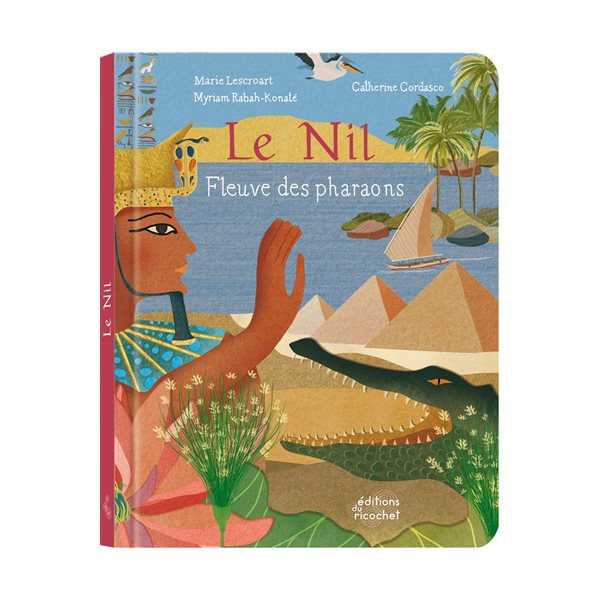 Le Nil : fleuve des pharaons