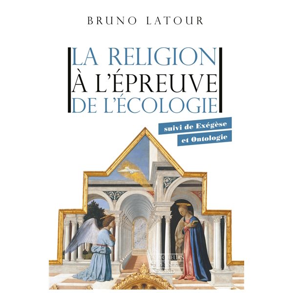 La religion à l'épreuve de l'écologie ; Exégèse et ontologie, Les empêcheurs de penser en rond