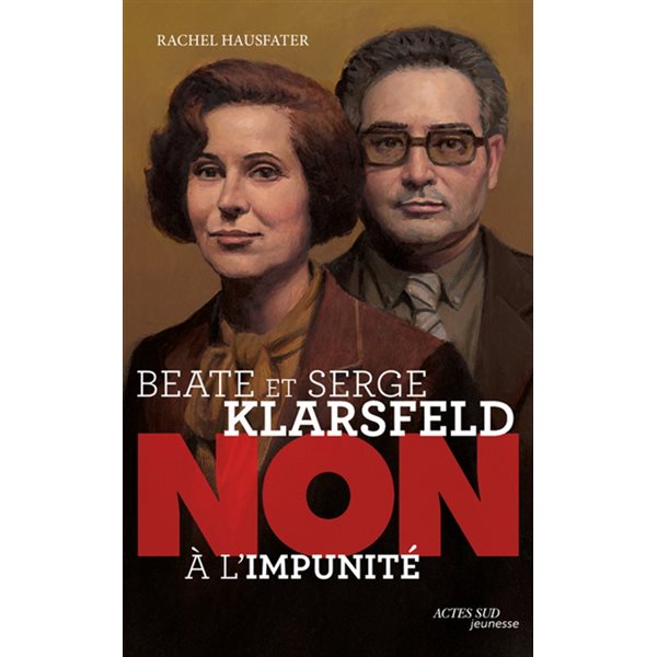 Beate et Serge Klarsfeld : non à l'impunité, Ceux qui ont dit non