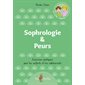 Sophrologie & peurs : exercices pratiques pour les enfants et les adolescents