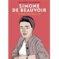 Simone de Beauvoir : je veux tout de la vie