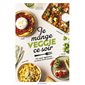 Je mange veggie ce soir : des repas végétariens en moins de 30 minutes !